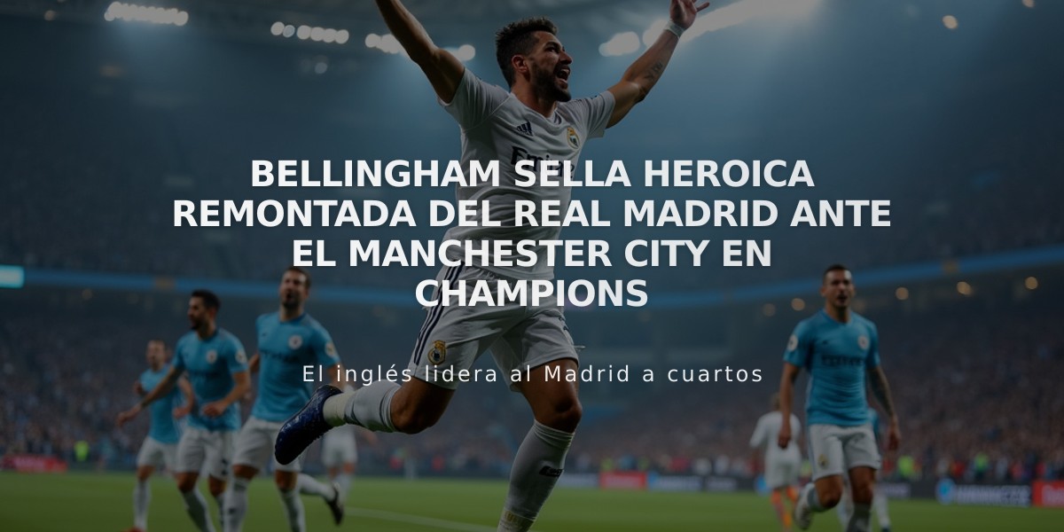 Bellingham sella heroica remontada del Real Madrid ante el Manchester City en Champions