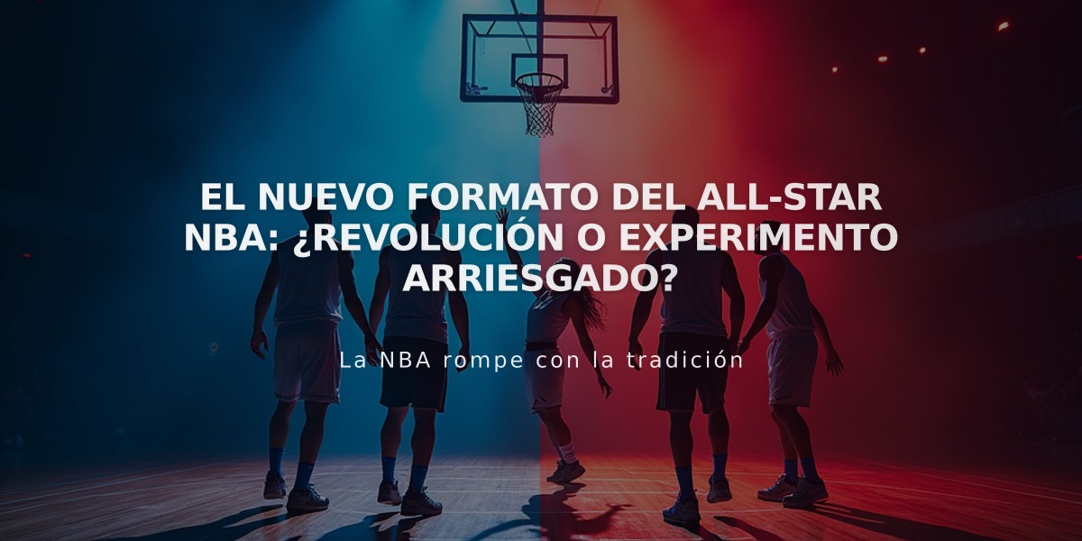 El nuevo formato del All-Star NBA: ¿revolución o experimento arriesgado?