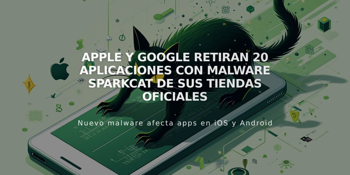 Apple y Google retiran 20 aplicaciones con malware SparkCat de sus tiendas oficiales