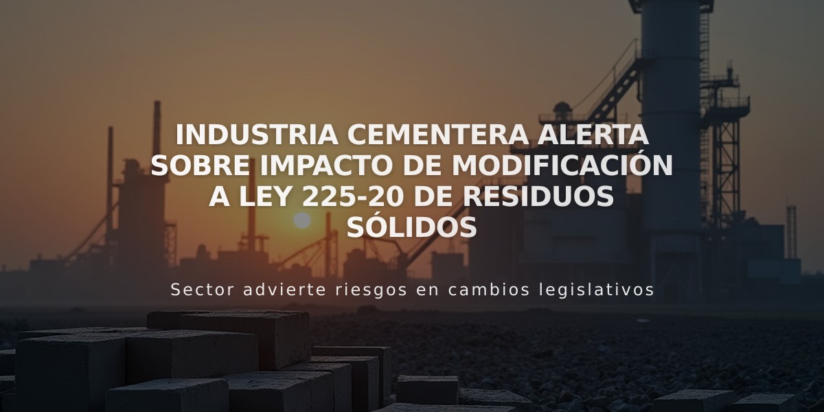 Industria cementera alerta sobre impacto de modificación a Ley 225-20 de residuos sólidos