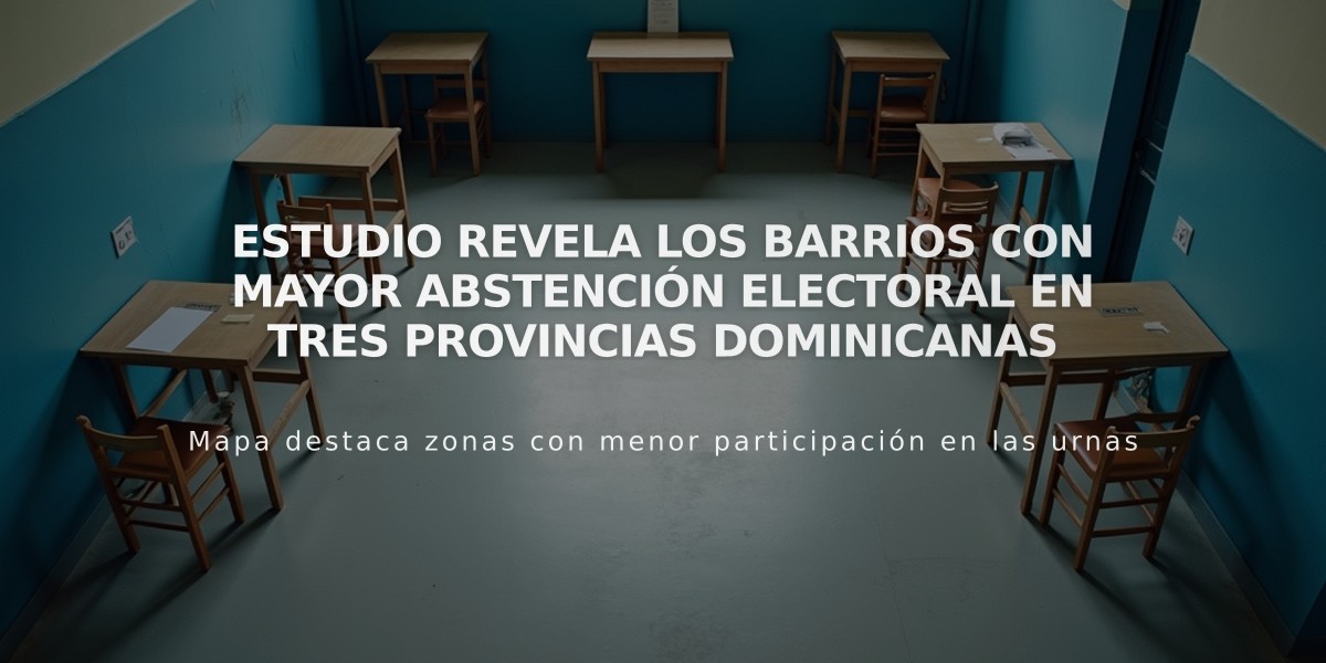 Estudio revela los barrios con mayor abstención electoral en tres provincias dominicanas