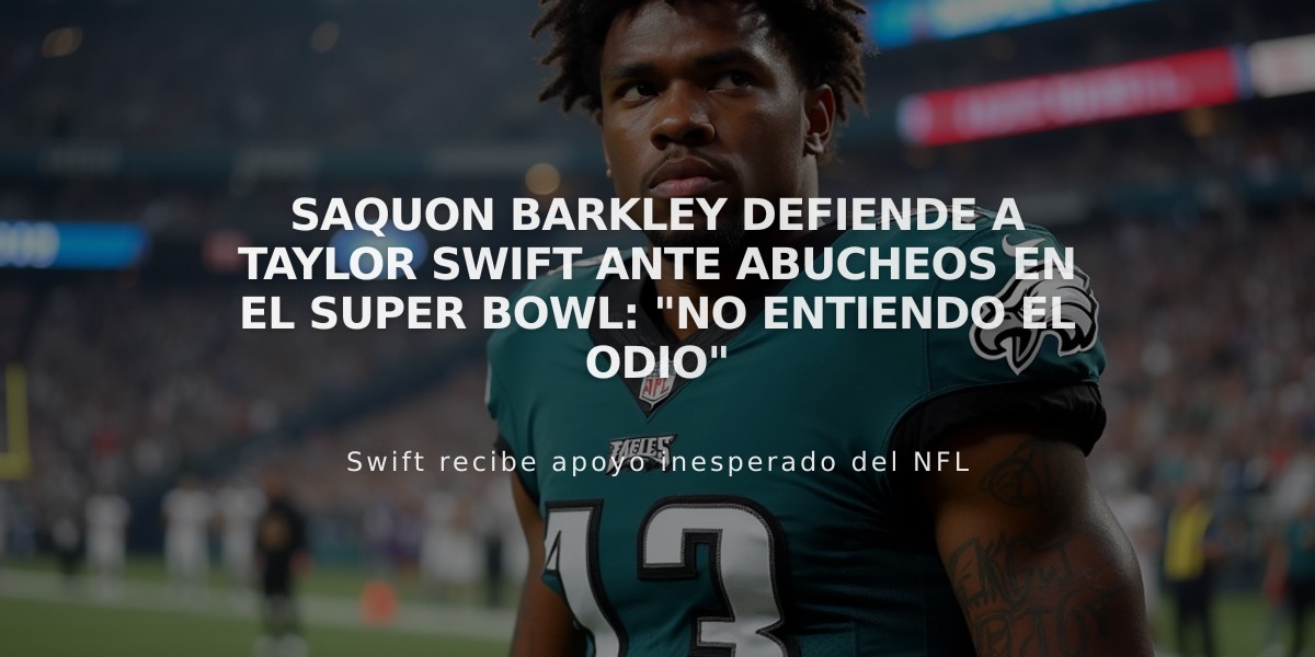 Saquon Barkley defiende a Taylor Swift ante abucheos en el Super Bowl: "No entiendo el odio"