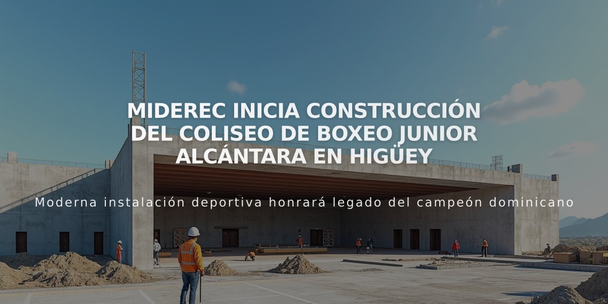 Miderec inicia construcción del Coliseo de Boxeo Junior Alcántara en Higüey