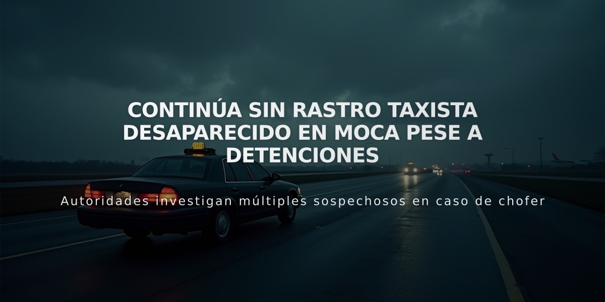 Continúa sin rastro taxista desaparecido en Moca pese a detenciones