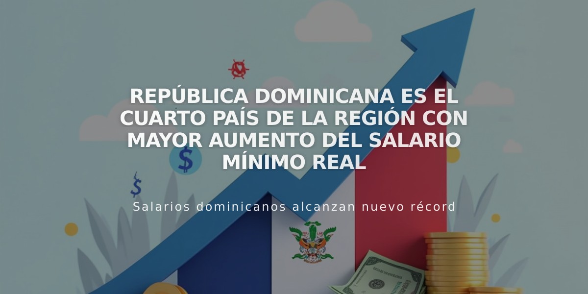 República Dominicana es el cuarto país de la región con mayor aumento del salario mínimo real