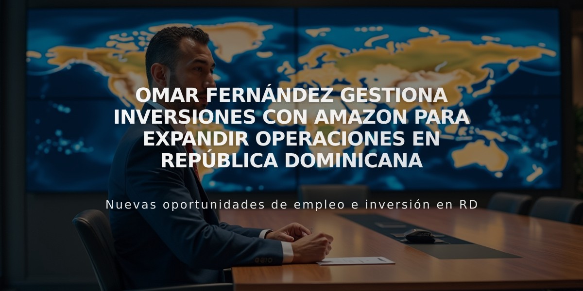 Omar Fernández gestiona inversiones con Amazon para expandir operaciones en República Dominicana