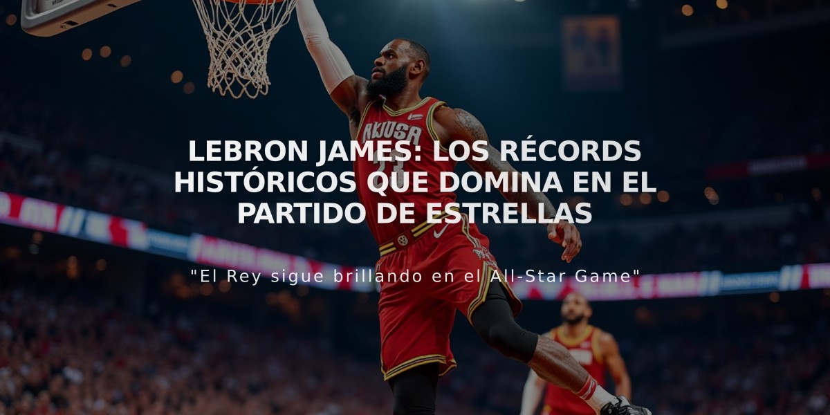 LeBron James: Los récords históricos que domina en el Partido de Estrellas