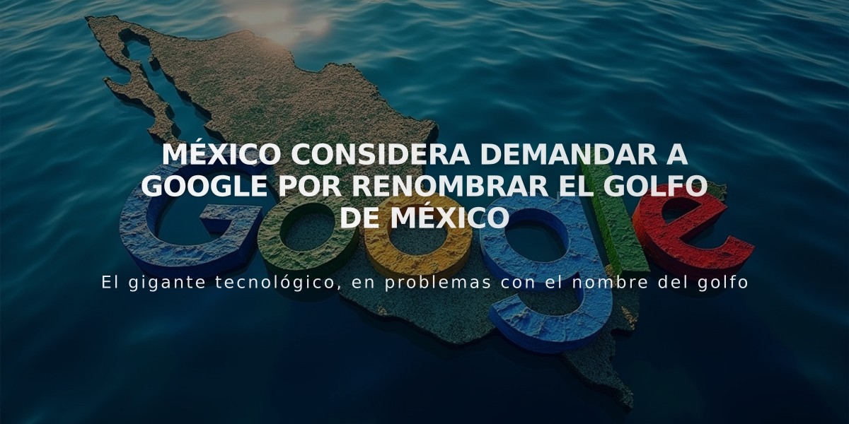 México considera demandar a Google por renombrar el Golfo de México