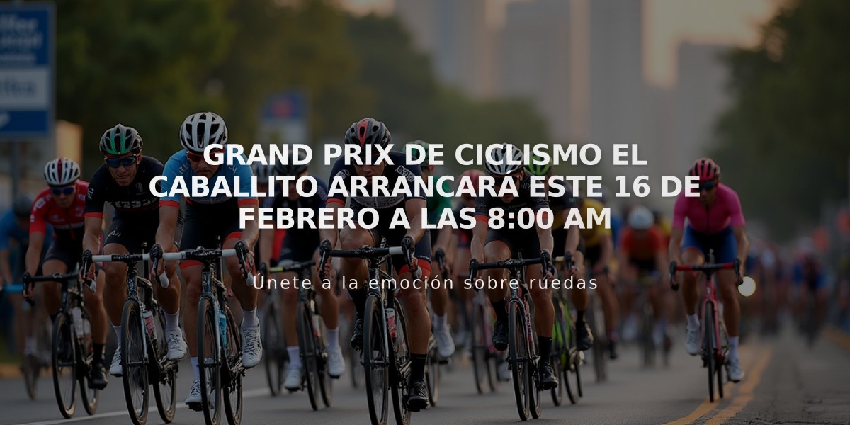 Grand Prix de Ciclismo El Caballito arrancará este 16 de febrero a las 8:00 AM