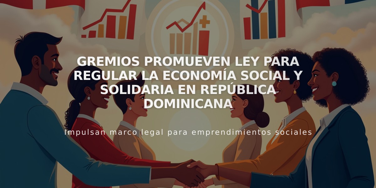 Gremios promueven ley para regular la economía social y solidaria en República Dominicana