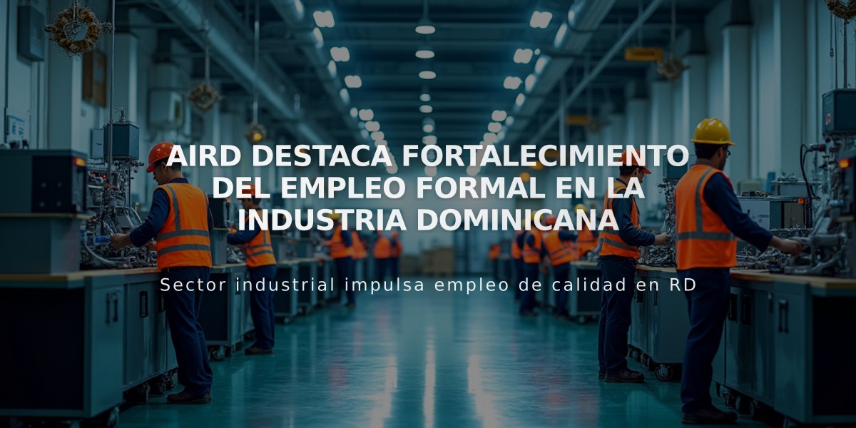 AIRD destaca fortalecimiento del empleo formal en la industria dominicana