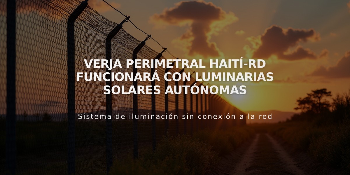 Verja perimetral Haití-RD funcionará con luminarias solares autónomas