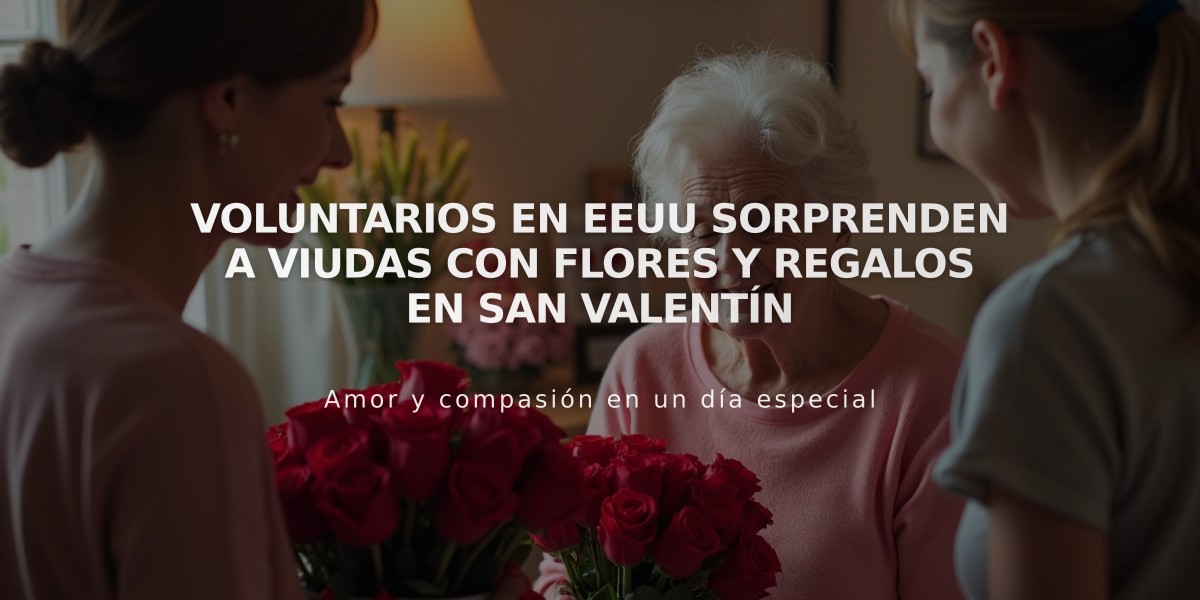 Voluntarios en EEUU sorprenden a viudas con flores y regalos en San Valentín