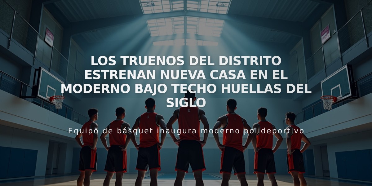 Los Truenos del Distrito estrenan nueva casa en el moderno bajo techo Huellas del Siglo