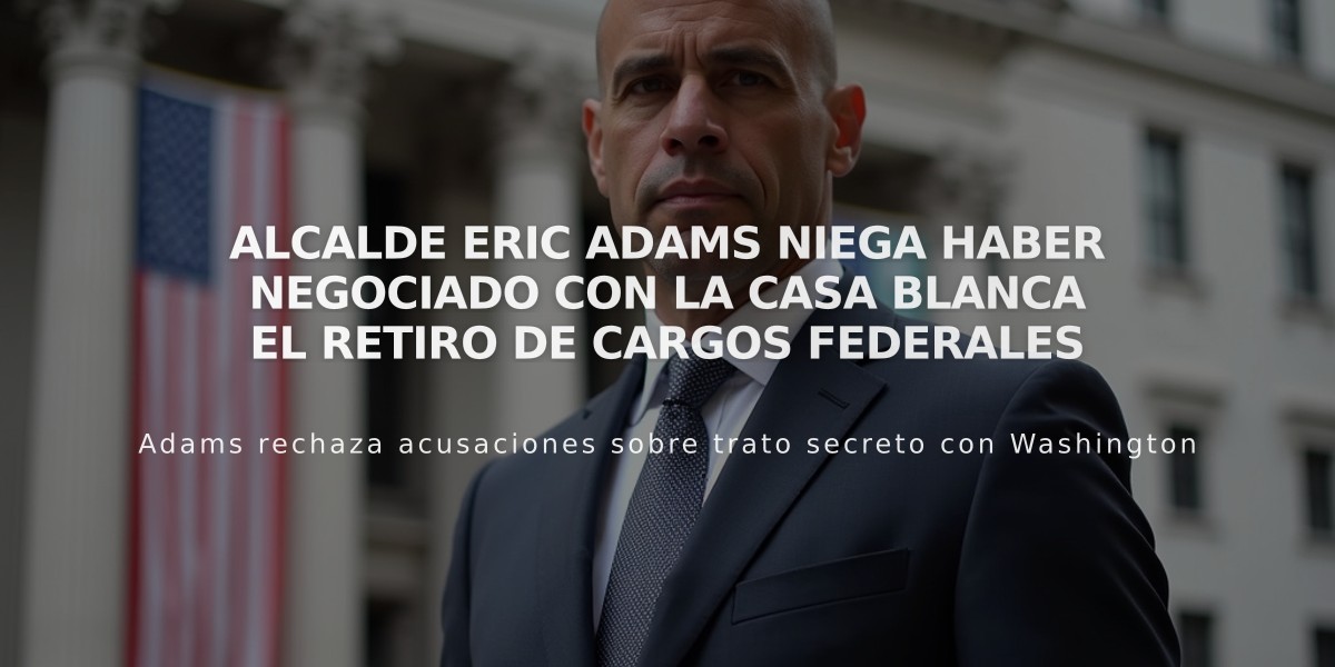 Alcalde Eric Adams niega haber negociado con la Casa Blanca el retiro de cargos federales