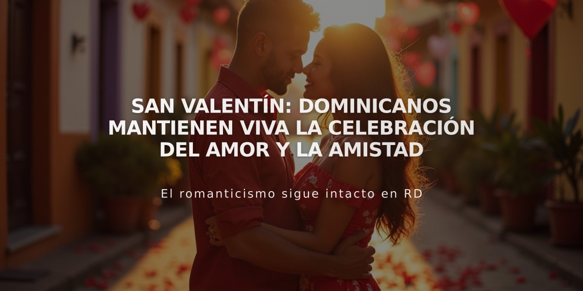 San Valentín: Dominicanos mantienen viva la celebración del amor y la amistad