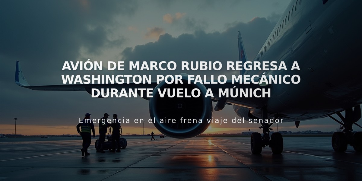 Avión de Marco Rubio regresa a Washington por fallo mecánico durante vuelo a Múnich