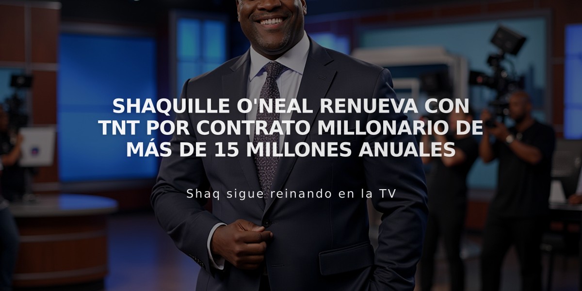 Shaquille O'Neal renueva con TNT por contrato millonario de más de 15 millones anuales