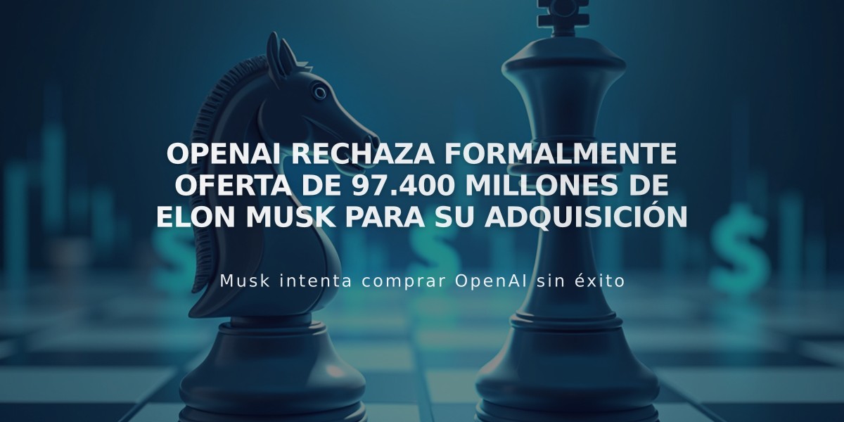 OpenAI rechaza formalmente oferta de 97.400 millones de Elon Musk para su adquisición