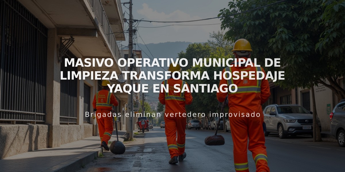 Masivo operativo municipal de limpieza transforma Hospedaje Yaque en Santiago