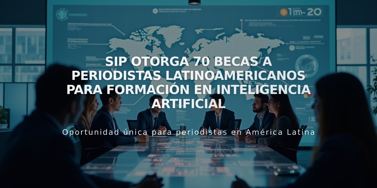 SIP otorga 70 becas a periodistas latinoamericanos para formación en Inteligencia Artificial