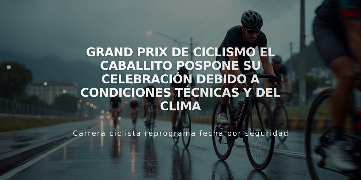 Grand Prix de Ciclismo El Caballito pospone su celebración debido a condiciones técnicas y del clima