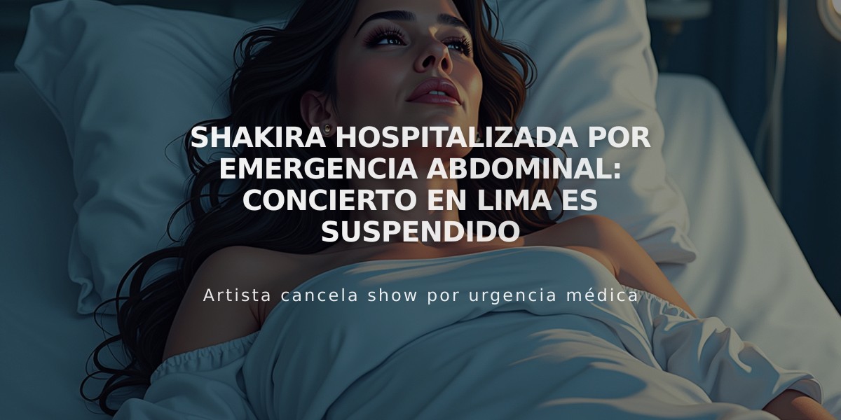 Shakira hospitalizada por emergencia abdominal: Concierto en Lima es suspendido