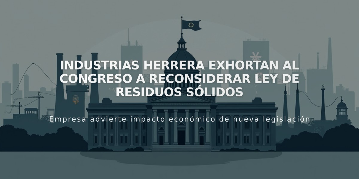 Industrias Herrera exhortan al Congreso a reconsiderar Ley de Residuos Sólidos