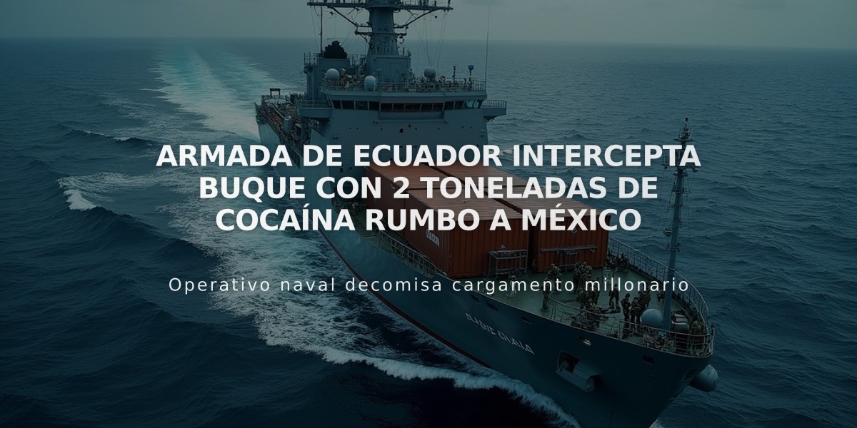 Armada de Ecuador intercepta buque con 2 toneladas de cocaína rumbo a México