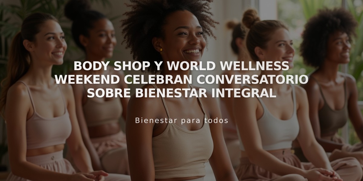 Body Shop y World Wellness Weekend celebran conversatorio sobre bienestar integral