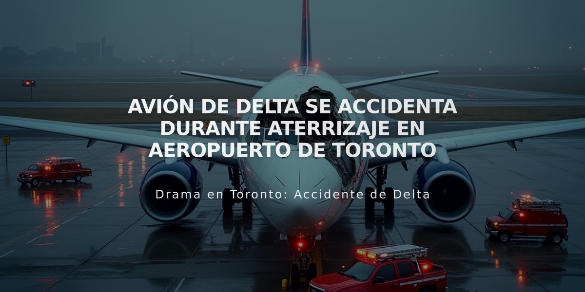 Avión de Delta se accidenta durante aterrizaje en aeropuerto de Toronto