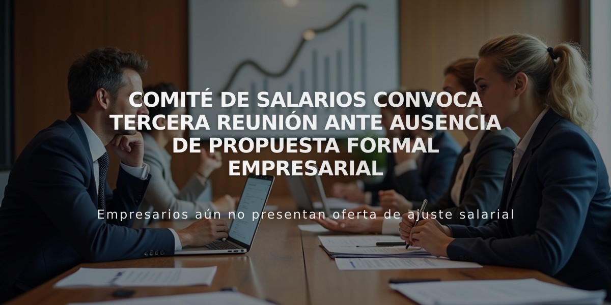 Comité de Salarios convoca tercera reunión ante ausencia de propuesta formal empresarial