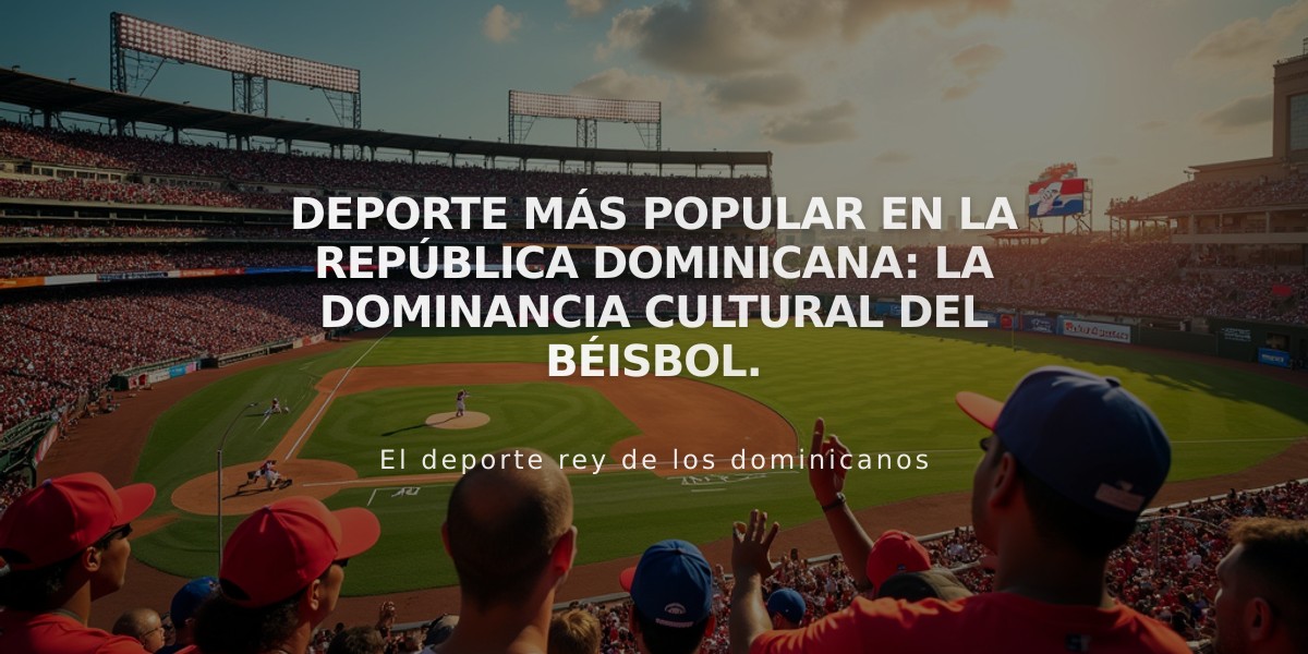 Deporte más popular en la República Dominicana: La dominancia cultural del béisbol.