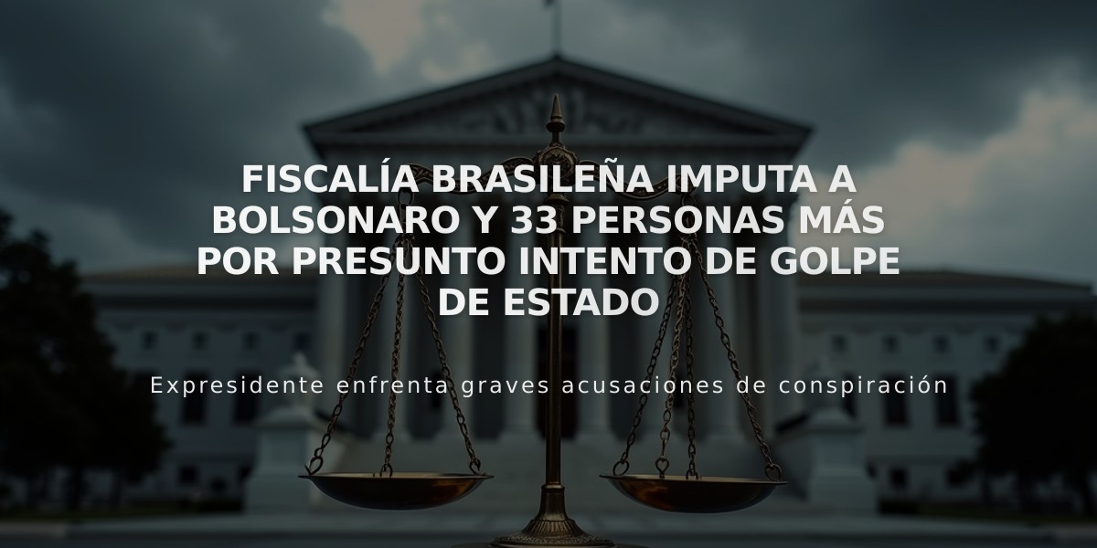 Fiscalía brasileña imputa a Bolsonaro y 33 personas más por presunto intento de golpe de Estado