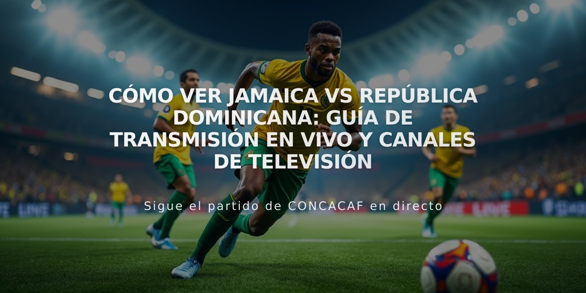 Cómo ver Jamaica vs República Dominicana: Guía de transmisión en vivo y canales de televisión