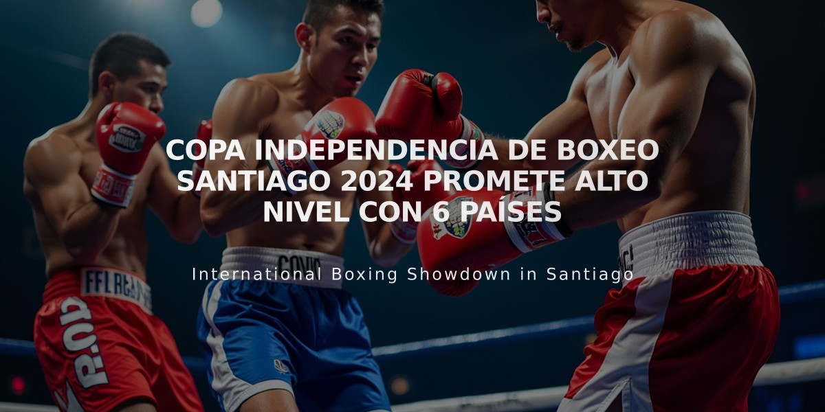 Copa Independencia de Boxeo Santiago 2024 promete alto nivel con 6 países