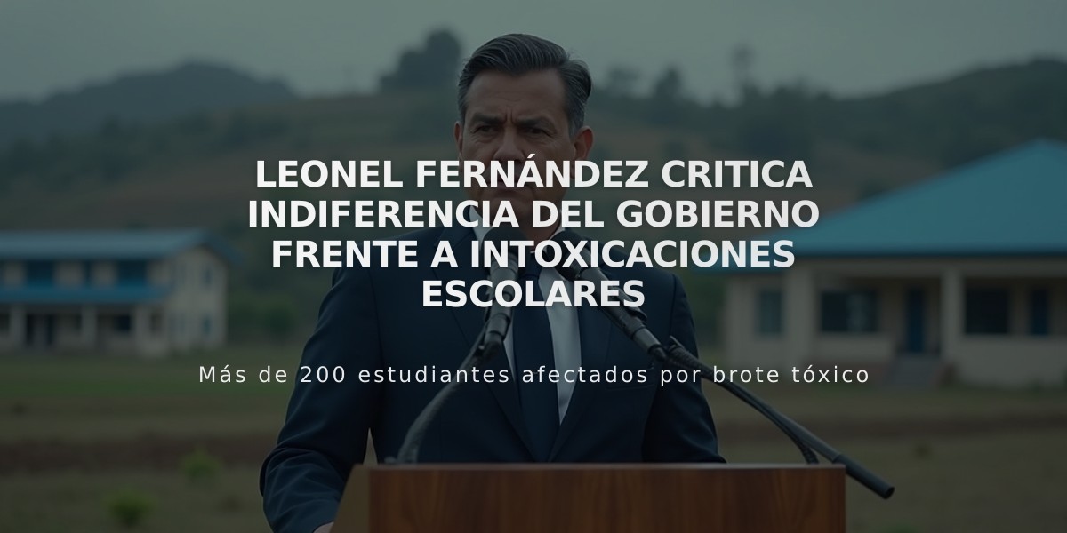 Leonel Fernández critica indiferencia del Gobierno frente a intoxicaciones escolares