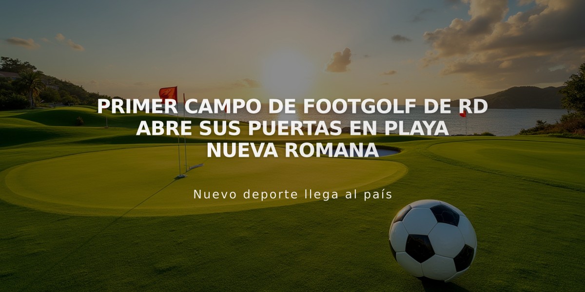 Primer campo de FootGolf de RD abre sus puertas en Playa Nueva Romana