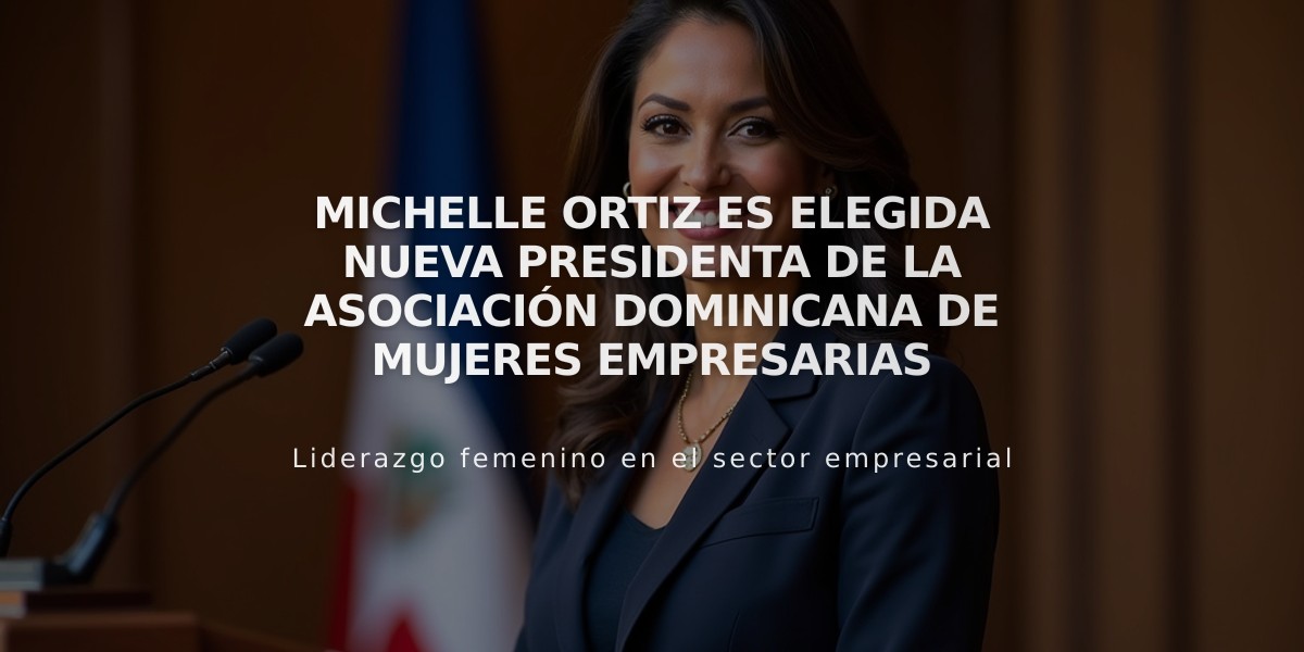 Michelle Ortiz es elegida nueva presidenta de la Asociación Dominicana de Mujeres Empresarias