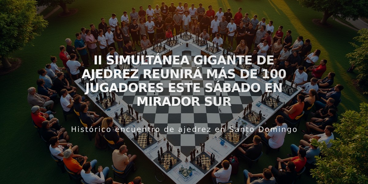 II Simultánea Gigante de Ajedrez reunirá más de 100 jugadores este sábado en Mirador Sur