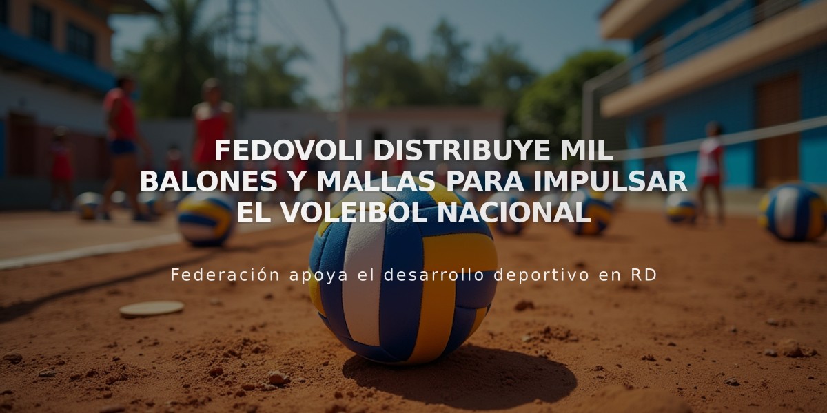 Fedovoli distribuye mil balones y mallas para impulsar el voleibol nacional