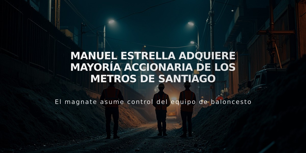 Manuel Estrella adquiere mayoría accionaria de los Metros de Santiago