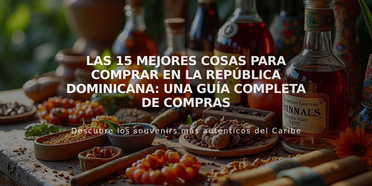 Las 15 Mejores Cosas para Comprar en la República Dominicana: Una Guía Completa de Compras