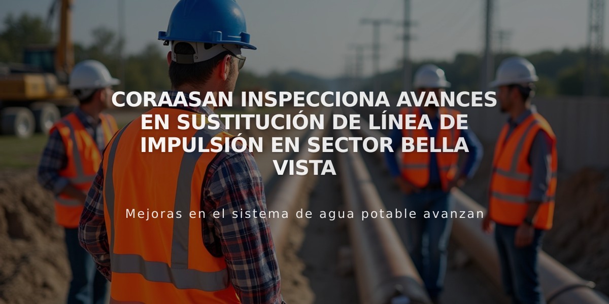 CORAASAN inspecciona avances en sustitución de línea de impulsión en sector Bella Vista