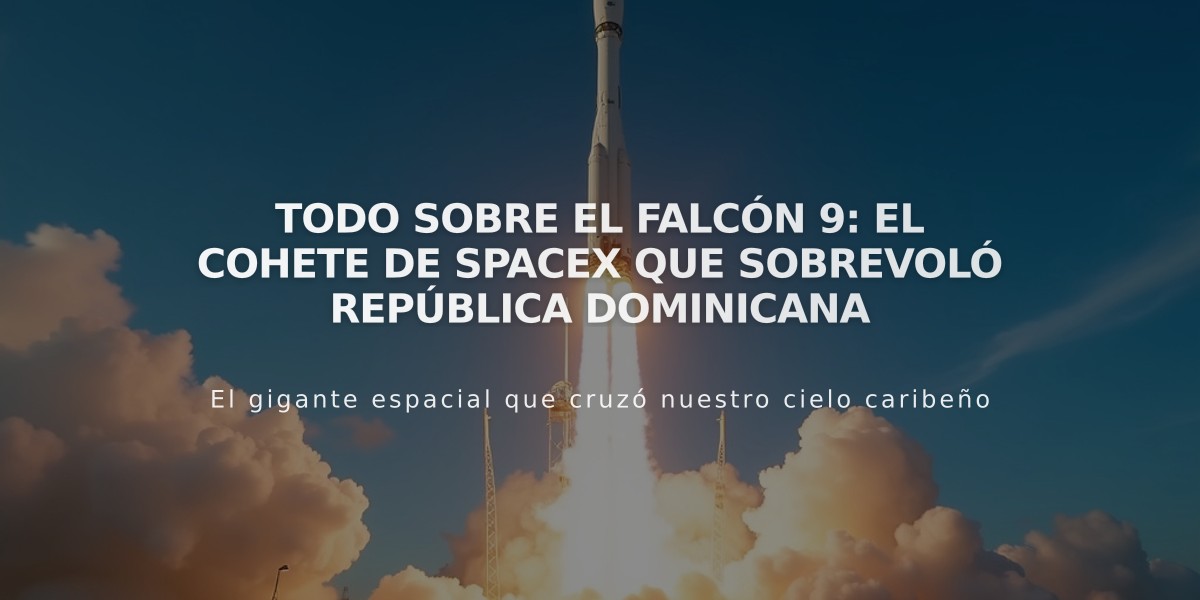 Todo sobre el Falcón 9: El cohete de SpaceX que sobrevoló República Dominicana