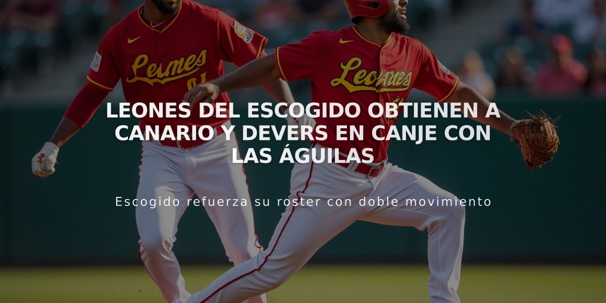 Leones del Escogido obtienen a Canario y Devers en canje con las Águilas