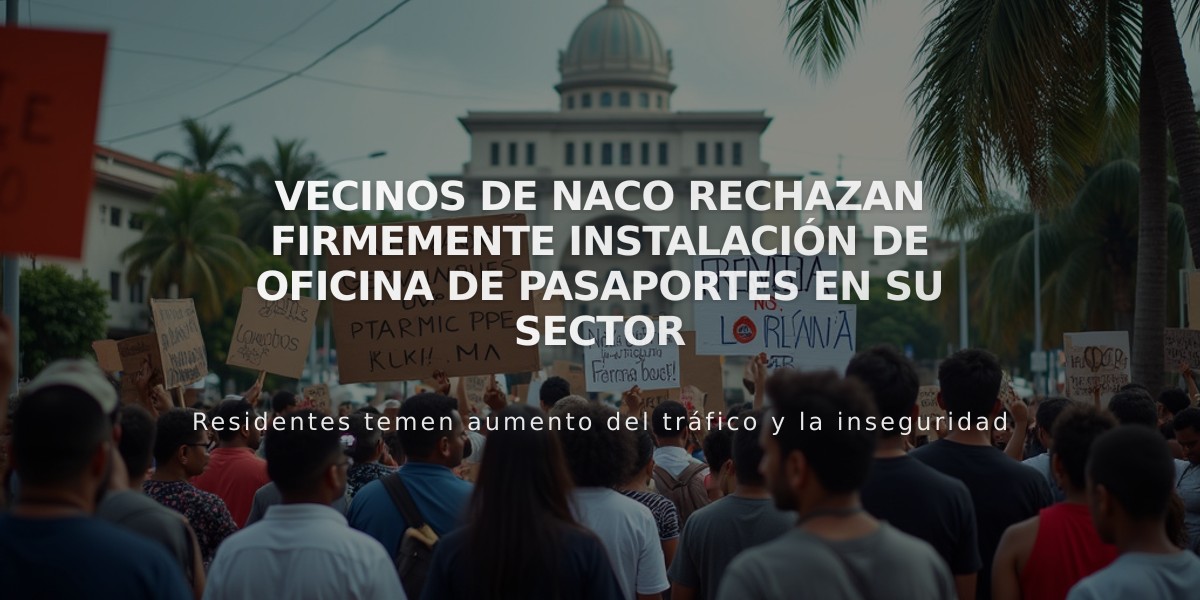 Vecinos de Naco rechazan firmemente instalación de oficina de Pasaportes en su sector