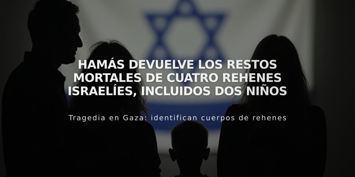 Hamás devuelve los restos mortales de cuatro rehenes israelíes, incluidos dos niños