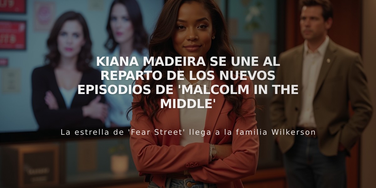 Kiana Madeira se une al reparto de los nuevos episodios de 'Malcolm in the Middle'