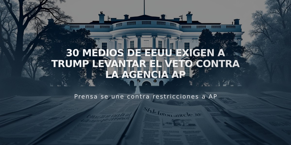 30 medios de EEUU exigen a Trump levantar el veto contra la agencia AP